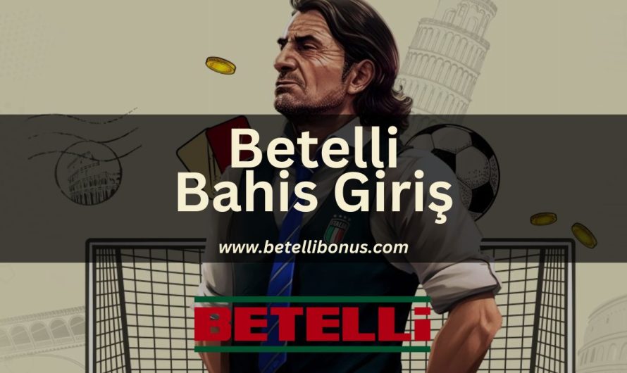 Betelli Bahis Giriş