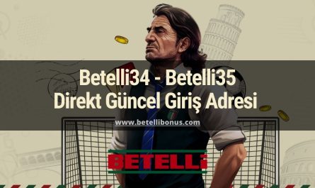 Betelli34 - Betelli35 Direkt Güncel Giriş Adresi 
